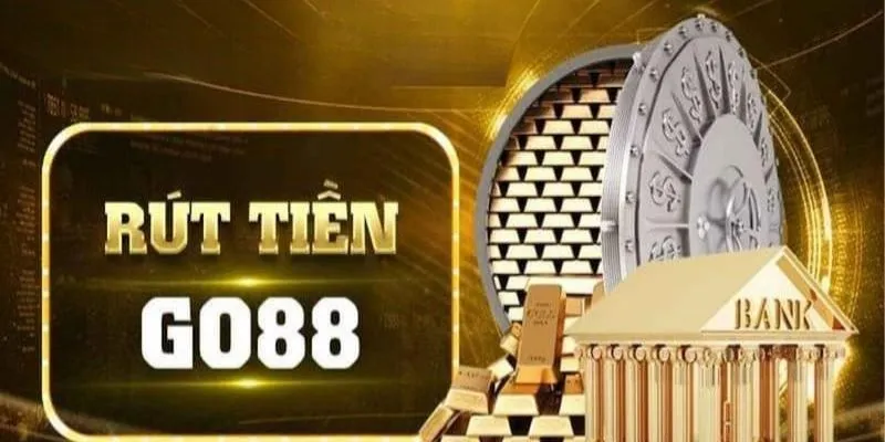 Bật Mí Phương Pháp Rút Tiền Tại Go88 Đơn Giản Nhất 