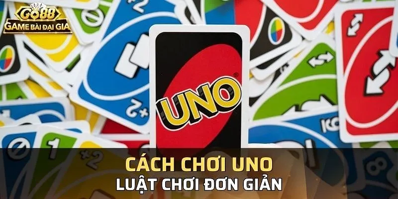 Luật chơi bài Uno tại Go88 vô cùng đơn giản Mẹo chơi bài Uno Go88